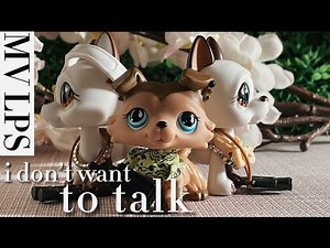LPS MV | I Don't Want To Talk