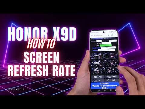 Honor X9d Screen Refresh Rate | 60Hz vs 120Hz Settings