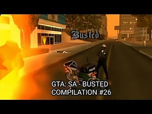 GTA: SA - Busted Compilation Part #26
