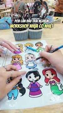 POV lần đầu trải nghiệm workshop nhựa co nhiệt - Workshop Tiệm Tạp Hóa Nhà May