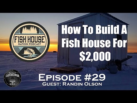 How To Build A Fish House for Less Than $2,000 - Fish House Nation Podcast Episode #29