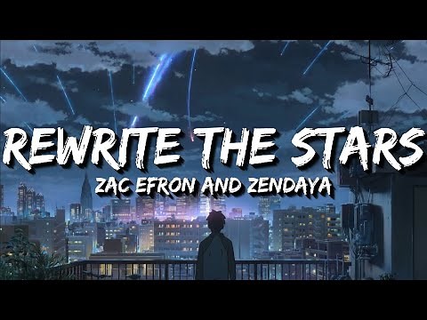 Zac Efron, Zendaya - Rewrite The Stars (Lyrics)