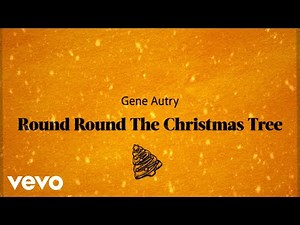 Gene Autry - Round, Round the Christmas Tree (Official Lyric Video)