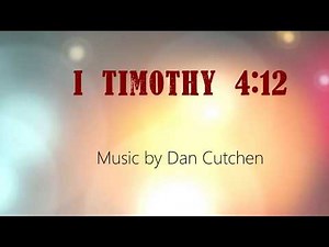 Let No One Despise Your Youth - I Timothy 4:12