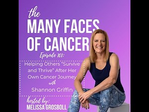 Helping Others "Survive and Thrive" After Her Own Cancer Journey with Shannon Griffin