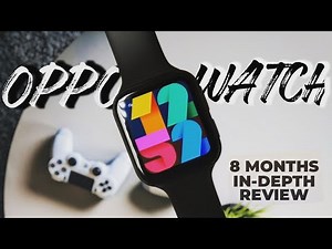 OPPO Watch - 8 Months In-depth Review | Oppo Watch 41mm | Best Android Smartwatch |OPPO Watch Review