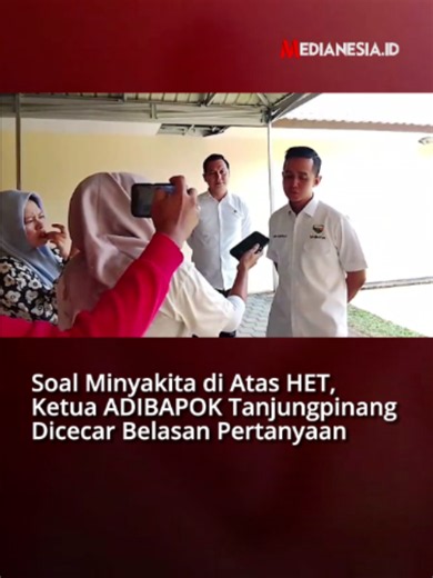 MinyaKita Dijual di Atas HET di Bintan: Pemeriksaan Ketua ADIBAPOK