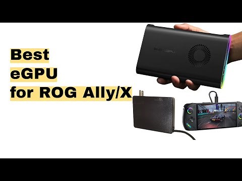 Best eGPU for Asus ROG Ally X and Ally