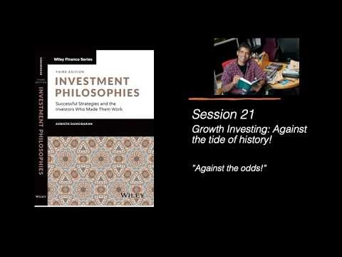Session 21 (of 42): Growth Investing - Against the tide of history!
