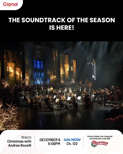 Let Andrea Bocelli set the soundtrack to your season. 🎄✨ Experience a magical holiday concert from the world’s most beloved classical voice. Catch “Christmas with Andrea Bocelli & Friends” on HITS Now (CH. 122) this December 6, 9:00PM, and make your holidays sound unforgettable. ✨🎁 HITS Now is available with: ✅ Prepaid Load 500 & up ✅ Postpaid Plan 520 & up Cignal is going ALL OUT this CHRISTMAS! Get access to channels from higher loads and plans with the Christmas Channel Blowout! Available t