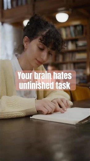 Yoir braina hates unfinished task