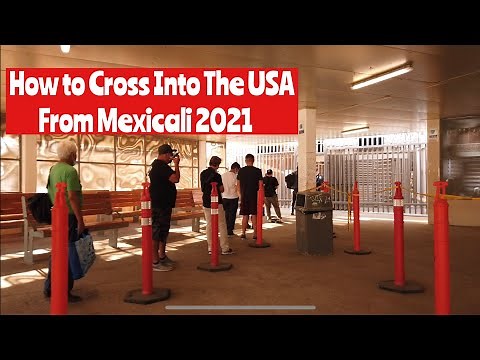 How To Cross Into The U.S. From Mexicali, Mexico On Foot Using the Pedestrian Border Crossing