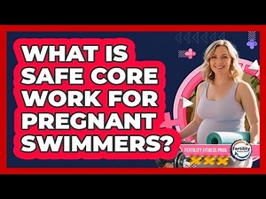What Is Safe Core Work For Pregnant Swimmers?
