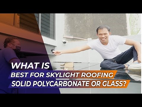 WHAT IS Best for your Skylights Roofing, Glass or Solid Polycarbonate?