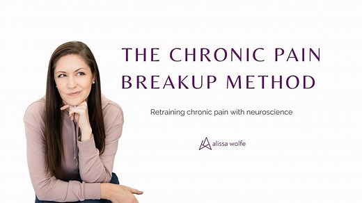 The Chronic Pain Breakup Method | Alissa Wolfe
