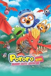 Stream Pororo: Dragon Castle Adventure (2022): Find it on Netflix, Prime Video, Hulu & more