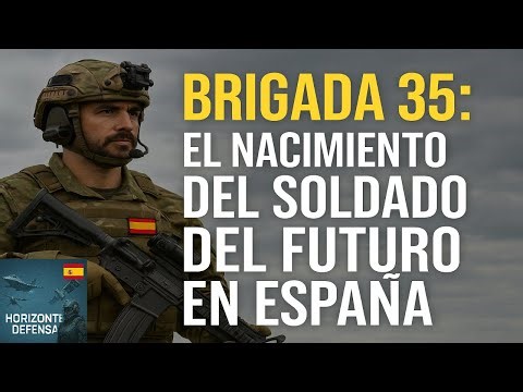 Brigade 35 The Birth of the Soldier of the Future in Spain