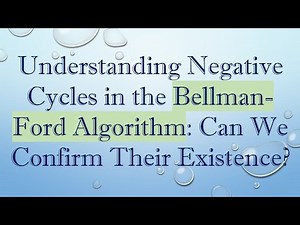 Understanding Negative Cycles in the Bellman-Ford Algorithm: Can We Confirm Their Existence?