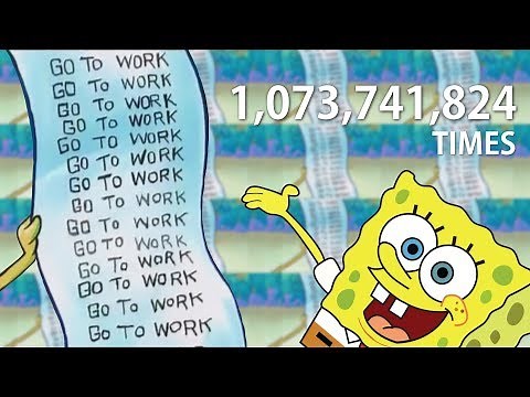 Spongebob - Go To Work - 1,073,741,824 times