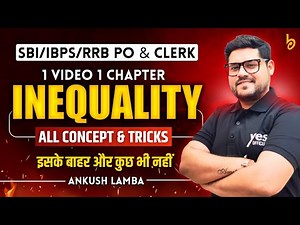 👉🏻 Inequality All Concepts & Tricks | IBPS/RRB/SBI PO & Clerk 2025 - 26 | Reasoning By Ankush Lamba