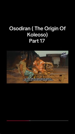 Osodiran: The Origin of Koleoso Part 17