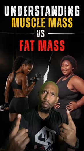 Understading Muscle mass Vs Fat mass