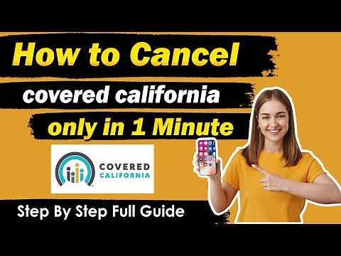 How to cancel covered california 2025 - Quick & Easy Guide!