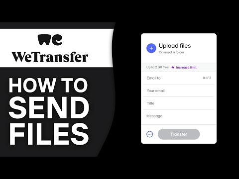 How To Use WeTransfer To Send Files (Step By Step)