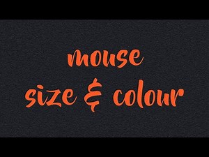 How to change your mouse colour and size (Windows 10/11)..