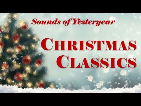 CHRISTMAS CLASSICS | Vintage Christmas | Sounds of Yesteryear