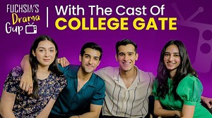 Drama Gup With The Cast Of College Gate | Shuja Asad | Zarrar Khan | Hina Chaudhary |Mamya Shajaffar | FUCHSIA Magazine