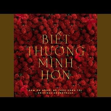 Biết Thương Mình Hơn (From "Cảm Ơn Người Đã Thức Cùng Tôi" Original Soundtrack)
