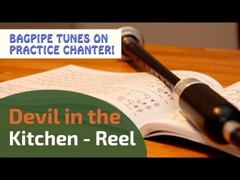 Devil in the Kitchen | Reel | Bagpipe Tunes on Practice Chanter ⭐⭐⭐⭐⭐
