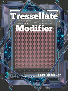 Mastering the Tressellate Modifier in 3ds Max