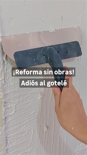 293K views · 1.6K reactions | Despídete del gotelé con estos trucos...