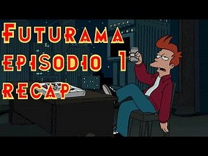 Futurama Temporada 1 Episodio 1 Recap - Piloto Espacial 3000