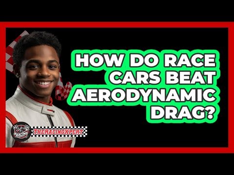 How Do Race Cars Beat Aerodynamic Drag? - The Racing Xpert