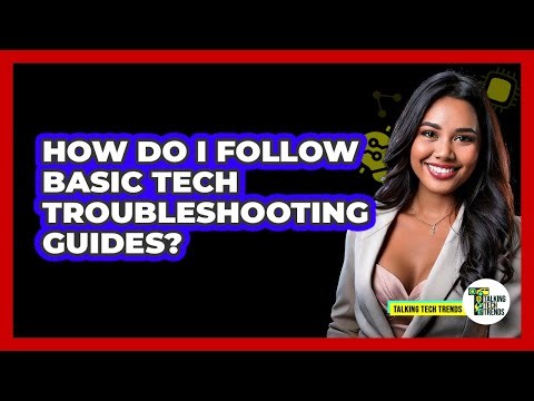 How Do I Follow Basic Tech Troubleshooting Guides?