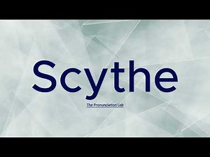 Scythe Pronunciation: How to Pronounce 'Scythe'