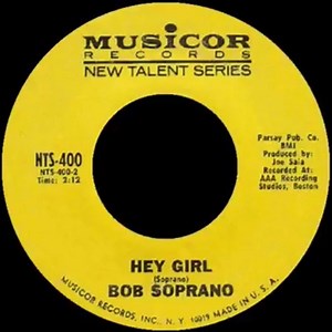 Bob Soprano - Hey Girl / Goodbye, Baby