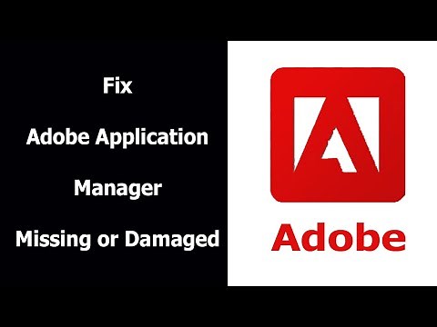 How to fix Adobe application manager damage or missing .. errors