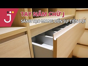 TAY NẮM CHỮ J - SÁNG TẠO MANG ĐẾN SỰ TIỆN LỢI MỚI