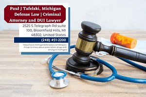 Oakland County Drug DUI Lawyer Paul J. Tafelski Issues Guidance On Prescription Drugs and Driving In Michigan