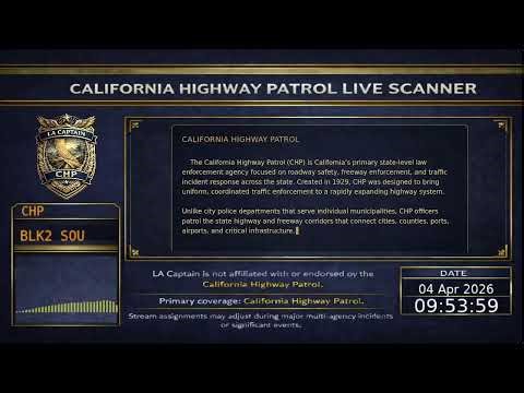 CHP - *Live* California Highway Patrol Scanner - LA Captain - 04-Apr-2026 - S8
