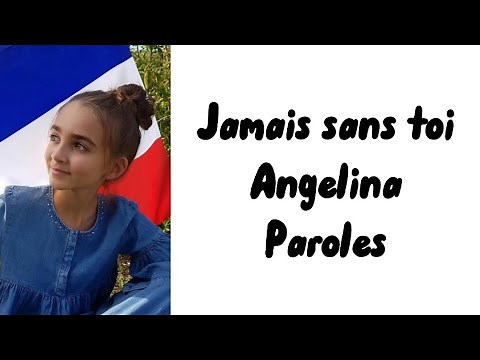 Angelina - Jamais sans toi (paroles)