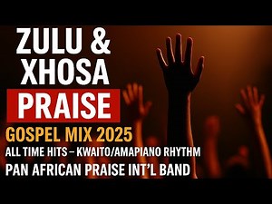 Zulu and Xhosa Gospel Worship Mix 2025 | All-Time Powerful South African Gospel Hits