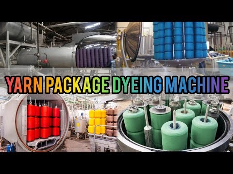 What is Package Dyeing, Yarn Package Dyeing Process, Yarn Package Dyeing Machine Working Principle
