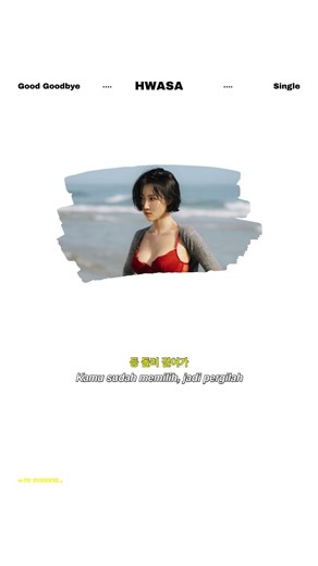 HWASA - Good Goodbye | Lirik Terjemahan Indonesia [Han/Rom/Ina]#HWASA #GoodGoodbye #lirikkpop