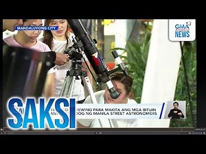 Free telescope viewing para makita ang mga bituin at planeta, handog ng Manila Street... | Saksi