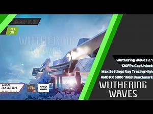 Wuthering Waves Ray Tracing High Benchmark AMD Radeon RX 6800 16GB+AMD Ryzen 5 5600G (Full HD)